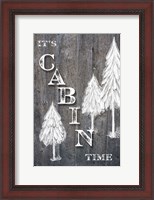 Framed It's Cabin Time