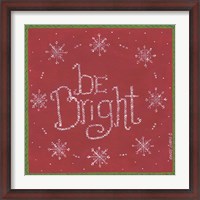 Framed Be Bright