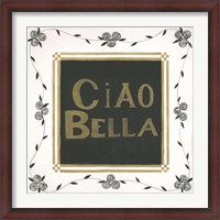 Framed Ciao Bella
