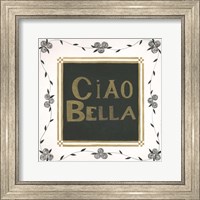 Framed Ciao Bella