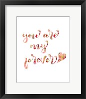 You Are My Forever Framed Print