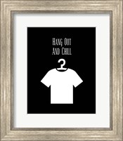 Framed 'Hang Out And Chill - Black' border=