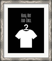 Framed 'Hang Out And Chill - Black' border=