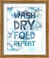 Framed Wash Dry Fold Repeat Bubbles