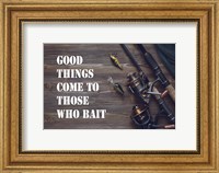 Framed Good Things Come To Those Who Bait - Brown