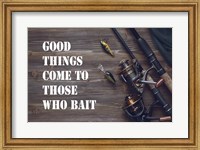 Framed Good Things Come To Those Who Bait - Brown