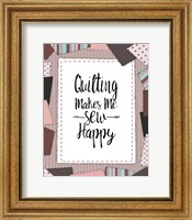 Framed Quilting Makes Me Sew Happy Pink