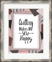 Framed Quilting Makes Me Sew Happy Pink