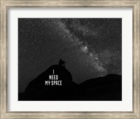Framed I Need My Space - Black and White