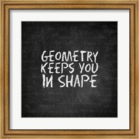 Framed Geometry Keeps You In Shape Chalkboard