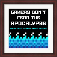 Framed Gamers Don't Fear The Apocalypse  - Blue