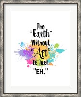 Framed Earth Without Art Is Just Eh - Colorful Splash