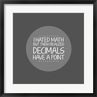 Framed Decimals Have A Point Gray