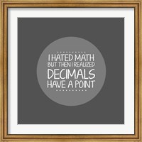 Framed Decimals Have A Point Gray
