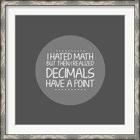 Framed Decimals Have A Point Gray