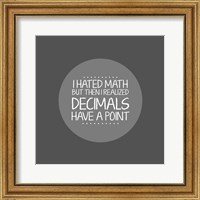 Framed Decimals Have A Point Gray