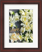 Framed Dare to be You