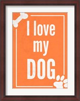 Framed Love my Dog Orange