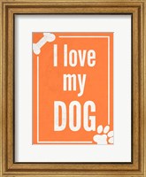 Framed Love my Dog Orange