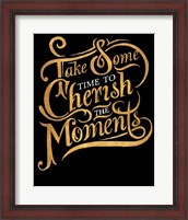 Framed Cherish The Moments