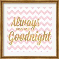 Framed Always Kiss Me Goodnight
