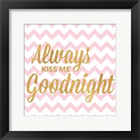 Framed Always Kiss Me Goodnight