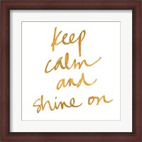 Framed Keep Calm and Shine On