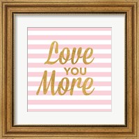Framed Love You More