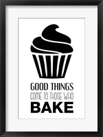 Framed Good Things Come To Those Who Bake- White