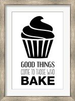Framed Good Things Come To Those Who Bake- White