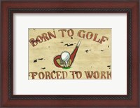 Framed Born To Golf