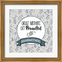 Framed Great Mothers Get Promoted To Grandmothers Blue