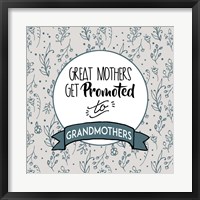 Framed Great Mothers Get Promoted To Grandmothers Blue