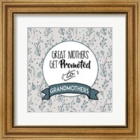 Framed Great Mothers Get Promoted To Grandmothers Blue