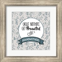 Framed Great Mothers Get Promoted To Grandmothers Blue