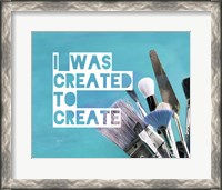 Framed I Was Created To Create Painter Blue