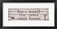 Framed Love Until the Cows Come Home