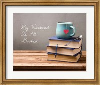 Framed My Weekend Is All Booked-  Blue