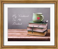 Framed My Weekend Is All Booked - Green
