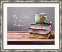Framed My Weekend Is All Booked - Green