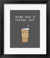 Framed Time For A Coffee <br> - Gray