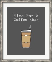 Framed Time For A Coffee <br> - Gray
