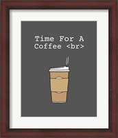 Framed Time For A Coffee <br> - Gray