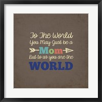 Framed To Us You Are The World - Mom