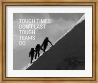 Framed Tough Times Don't Last Mountain Climbing Team Black and White
