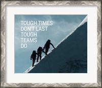 Framed Tough Times Don't Last Mountain Climbing Team Color