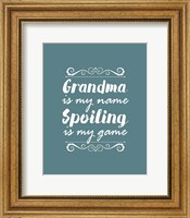 Framed Grandma Is My Name Spoiling Is My Game - Blue