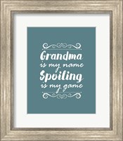 Framed Grandma Is My Name Spoiling Is My Game - Blue