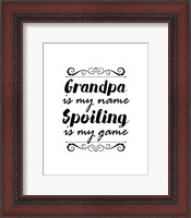 Framed Grandpa Is My Name Spoiling Is My Game - White