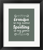Framed Grandpa Is My Name Spoiling Is My Game - Green
